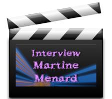 Voir l'interview de Martine Menard